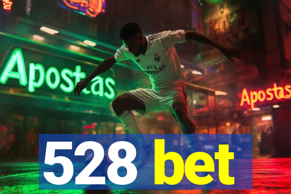 528 bet
